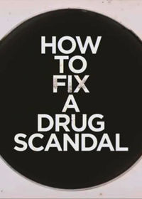 How to Fix a Drug Scandal