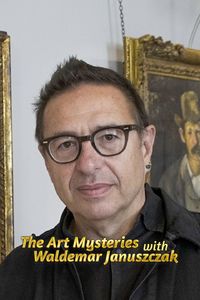 The Art Mysteries with Waldemar Januszczak