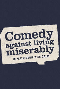 Comedy Against Living Miserably