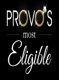 Provo's Most Eligible