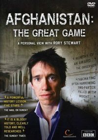 Afghanistan: The Great Game - A Personal View by Rory Stewart