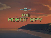 The Robot Spy