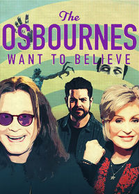 The Osbournes Want to Believe