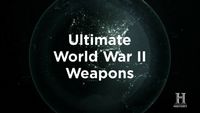 Ultimate World War II Weapons