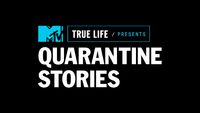 True Life Presents: Quarantine Stories