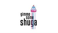 Gimme Some Shuga