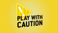 Play with Caution