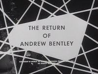 The Return of Andrew Bentley