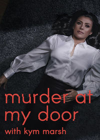 Murder at My Door with Kym Marsh