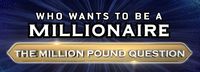 Who Wants to Be a Millionaire: The Million Pound Question