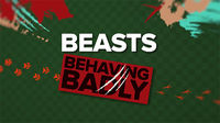 Beasts Behaving Badly