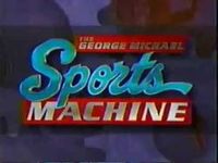 The George Michael Sports Machine