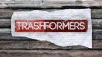 Trashformers