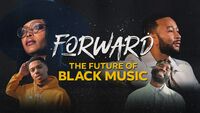 Forward: The Future of Black Music