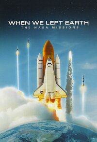 When We Left Earth: The NASA Missions