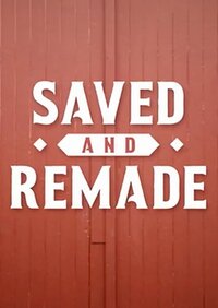Saved and Remade