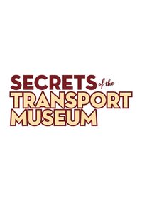 Secrets of the Transport Museum