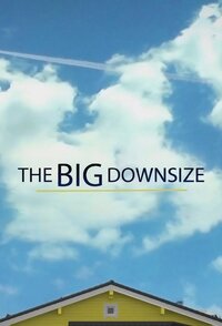 The Big Downsize