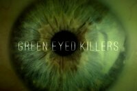 Green Eyed Killers