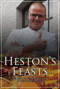 Heston's Feasts