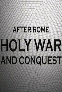 After Rome: Holy War and Conquest