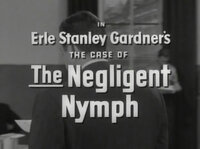 Erle Stanley Gardner's The Case of the Negligent Nymph