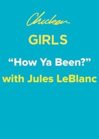 "How Ya Been?" with Jules LeBlanc