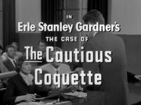 Erle Stanley Gardner's The Case of the Cautious Coquette