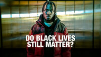 Do Black Lives Still Matter?