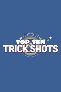 Top Ten Trick Shots
