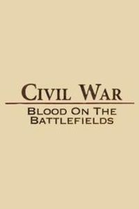 Civil War: Blood on the Battlefields