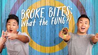 Broke Bites: What the Fung?!