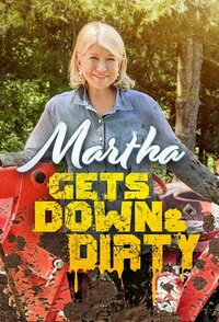 Martha Gets Down and Dirty