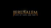 Jerusalem: City of Faith and Fury
