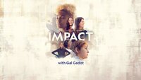 National Geographic Presents: IMPACT with Gal Gadot