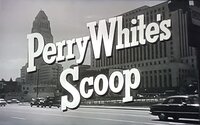 Perry White's Scoop