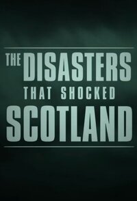 The Disasters That Shocked Scotland