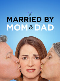 Married by Mom & Dad