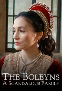 The Boleyns: A Scandalous Family
