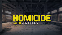 Homicide with Ron Iddles