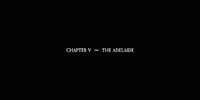 Chapter V ~ The Adelaide