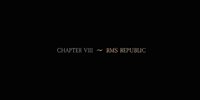 Chapter VIII ~ RMS Republic