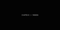 Chapter IX ~ Nemesis