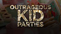 Outrageous Kid Parties
