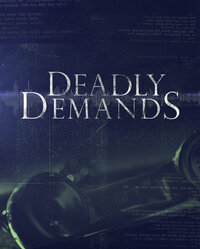 Deadly Demands