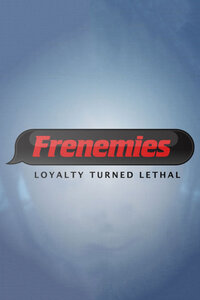 Frenemies: Loyalty Turned Lethal
