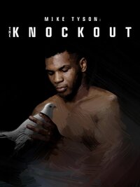 Mike Tyson: The Knockout