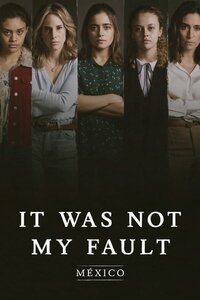 It Wasn't My Fault: Mexico