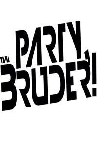Party, Bruder!