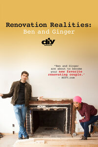 Renovation Realities: Ben & Ginger
